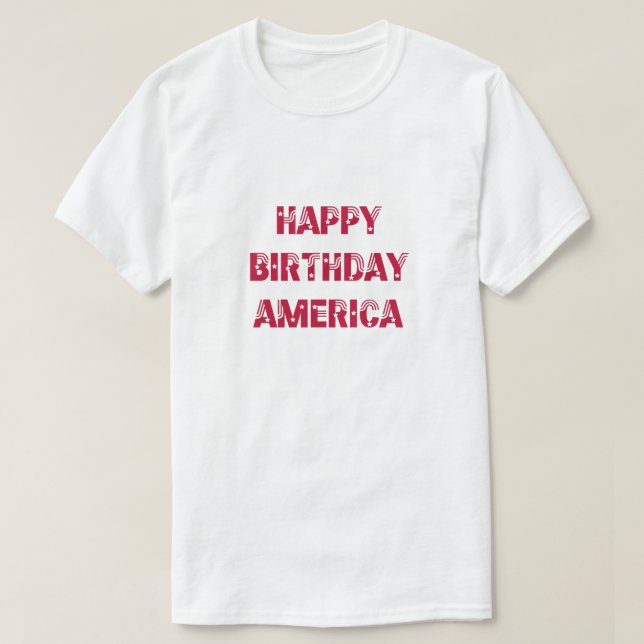 Happy Birthday America Stars Stripes Red T-Shirt (Design vorne)