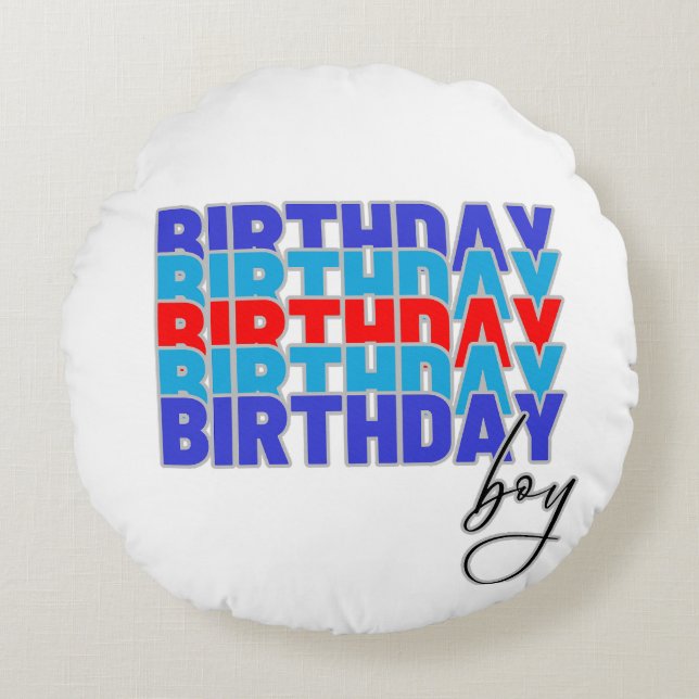 Happy birthday boy. Celebrating your birthday... Rundes Kissen (Vorderseite)