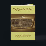 Happy Birthday Brother von Brother/Sister Karte<br><div class="desc">Grußkarte für einen Bruder von einem Bruder oder einer Schwester und Familie mit Foto des Gitters eines klassischen Autos</div>