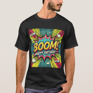 Happy Birthday Comic Book Boom T-Shirt