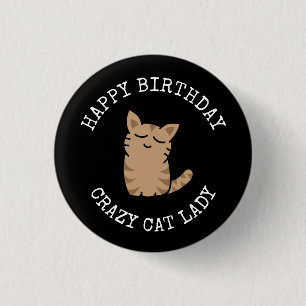 Happy Birthday Crazy Cat Lady Button