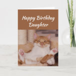 Happy Birthday Daughter Celebrate Funny Cat Karte<br><div class="desc">Happy Birthday Daughter Feiern Sie es,  wie Sie es auch gewollt mit einer niedlich entspannenden Cat Funny Tier Geburtstag Gruß,  um sich anzupassen</div>