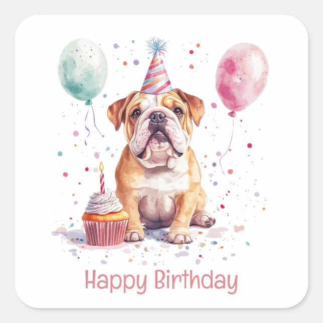 Happy Birthday English Bulldog Quadratischer Aufkleber (Vorderseite)