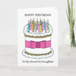 Happy Birthday Favorite Daughter Karte<br><div class="desc">Eine Illustration eines großen Geburtstagskuchens,  bedeckt mit hellen Kerzen und begleitet von den Worten "Happy Birthday to My Favorite Daughter".</div>