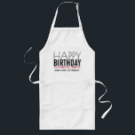 Happy Birthday Friend Name Personalisiert Lange Schürze<br><div class="desc">Personalisierte Schürze,  einen besonderen Freund zu wünschen - Happy Birthday! Ideal für den Liebhaber des Kochens,  Koch,  Bäcker.</div>
