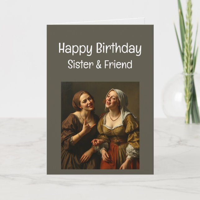 Happy Birthday Funny Sister and Friend Karte (Vorderseite)