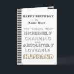 Happy Birthday Husband Card Karte<br><div class="desc">Happy Birthday Husband Card to the world's most Incredibly Charming & Absolutely Loveable Husband</div>