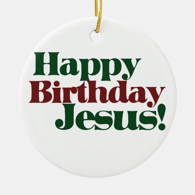 Happy Birthday Jesus Keramikornament (Vorne)
