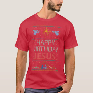 Happy Birthday Jesus Ugly Weihnachtskraut T-Shirt
