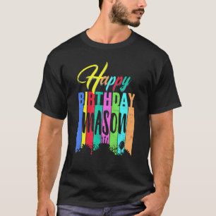 Happy Birthday Mason Personalisierter Name Custom  T-Shirt