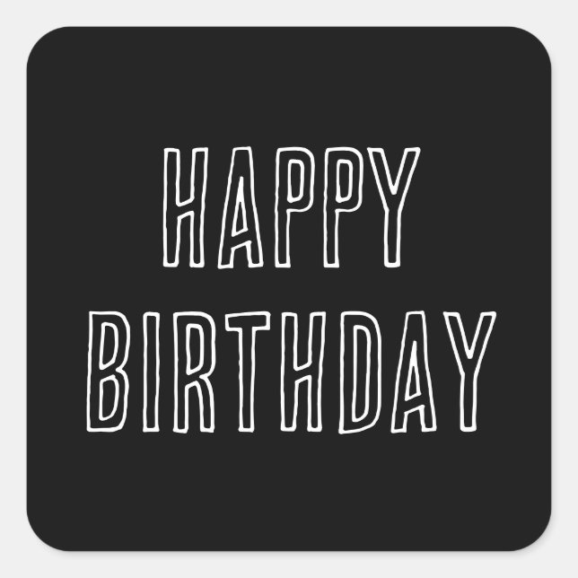 Happy Birthday Minimalistisch Moderne Schwarz-weiß Quadratischer Aufkleber (Vorderseite)