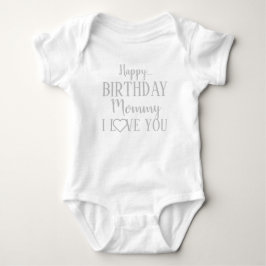 Happy Birthday Mommy I Liebe You Baby Bodysuit Strampler