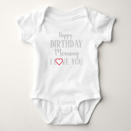 Happy Birthday Mommy I Liebe You Baby Bodysuit Strampler