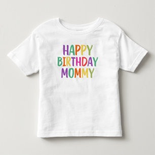 Happy Birthday Mommy Kleinkind T-shirt