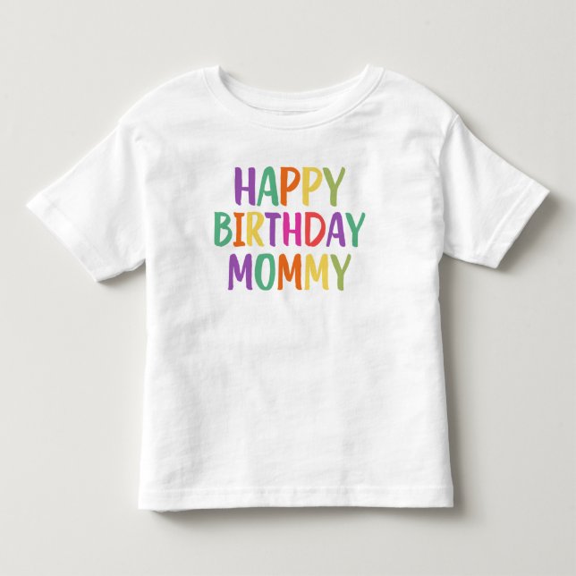Happy Birthday Mommy Kleinkind T-shirt (Vorderseite)