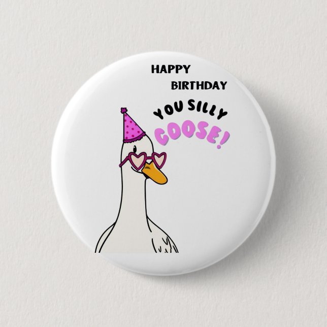 Happy Birthday Sie Albern Gans Button (Vorderseite)
