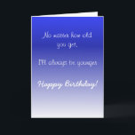 Happy Birthday Sister Brother Older Spaß Funny Karte<br><div class="desc">Dieses Design wurde mithilfe von digitaler Kunst erstellt und kann in dem Bereich personalisiert sein, der zur Verfügung gestellt wird, oder indem Sie den Klick wählen, um weitere Optionen anzupassen und den Namen, die Initialen oder die Wörter zu ändern. Sie können auch die Textfarbe und den Textstil ändern oder den...</div>
