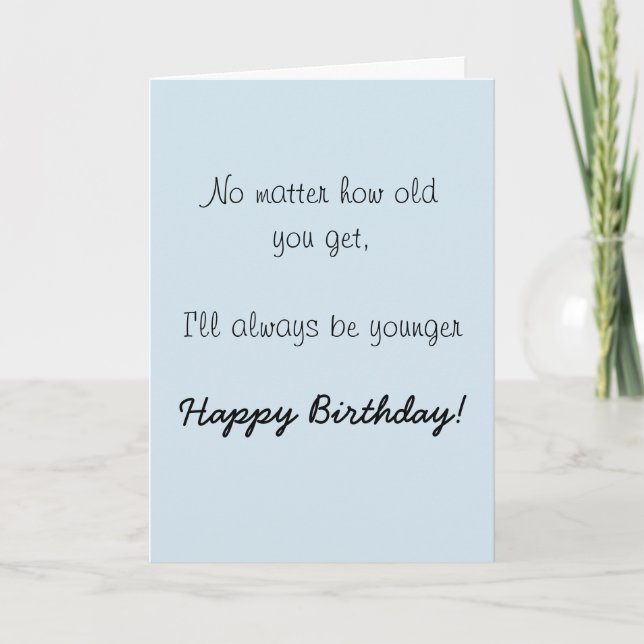 Happy Birthday Sister Brother Older Spaß Funny Karte (Vorderseite)