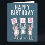 Happy Birthday Sister Card Karte<br><div class="desc">Geburtstagskarte für eine Schwester. Spaß Geburtstagskarte mit Darstellung der Kaninchen in Rosa und Blau. Die Kaninchen halten Karten auf,  um das Wort SIS auszudrücken.</div>