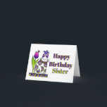Happy Birthday Sister - Karte<br><div class="desc">Sie haben die Möglichkeit,  Ihre eigene Nachricht in diese Karte einzufügen.</div>