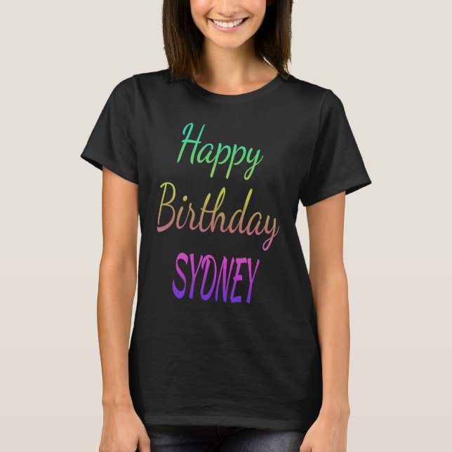 Happy Birthday Sydney Idea T-Shirt (Vorderseite)