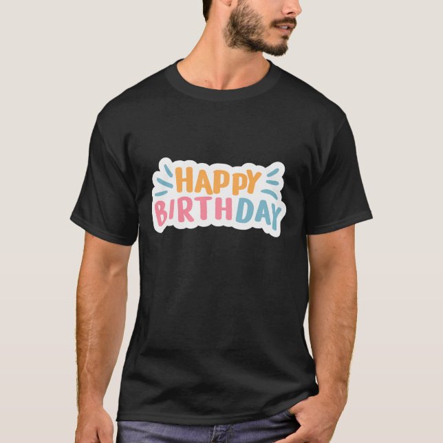 Happy birthday T-Shirt (Vorderseite)