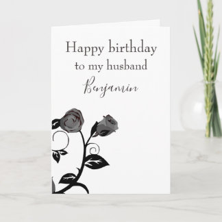 Happy birthday to my husband black and white rose karte