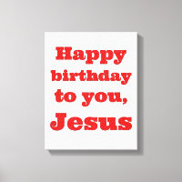 Happy birthday to you, Jesus, Christmas gift