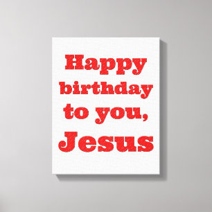 Happy birthday to you, Jesus, Christmas gift Leinwanddruck