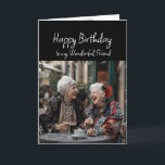 Happy Birthday Wonderful Friend Karte<br><div class="desc">Happy Birthday Wonderful Friend Alles in meinem Leben ist nur ein bisschen besser mit Ihnen in ihm</div>