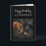 Happy Birthday Wonderful Husband Pferde Karte<br><div class="desc">Happy Birthday Wonderful Husband mit zwei schönen Pferden</div>