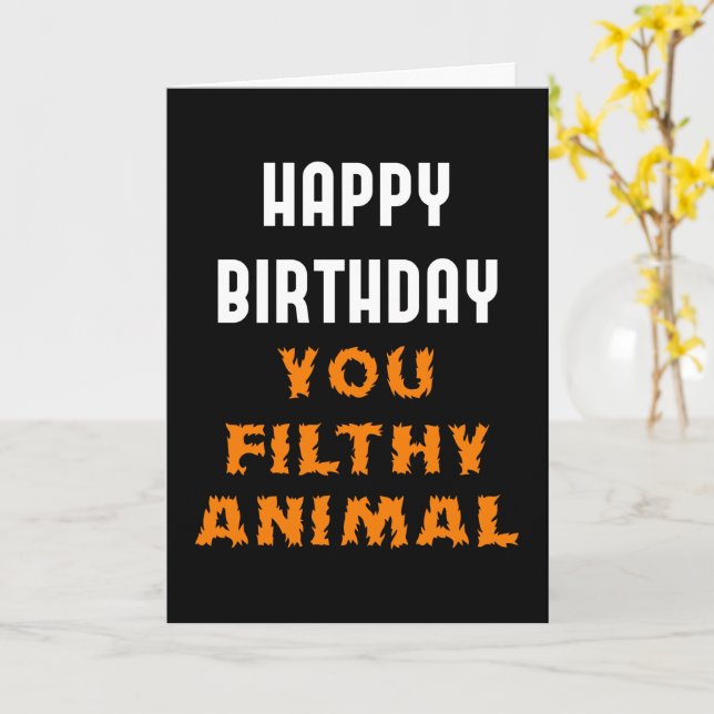 Happy Birthday You Filthy Animal Funny Insult Karte (Gelbe Blume)