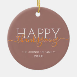 Happy Brawn Happy Thanksgiving Keramik Ornament