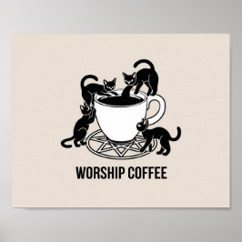 Happy Cat and Coffee, Worship Coffee Kittens Poster