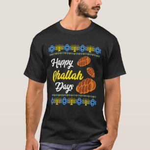 Happy Challah Days Challah Brot Roll Hanukkah Spaß T-Shirt