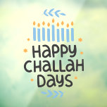 Happy Challah Days Menorah Fensteraufkleber<br><div class="desc">Happy Challah Days Menorah Fensterklammer</div>