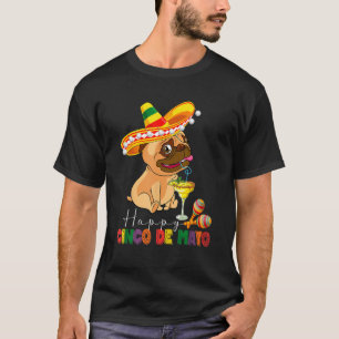 Happy Cinco De Mayo Mexikanischer Mops Sombrero Dr T-Shirt