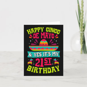 Happy Cinco de Mayo und ja, es ist mein 21. Geburt Karte