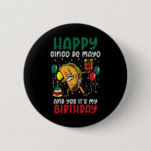Happy Cinco de Mayo und ja, es ist mein Geburtstag Button