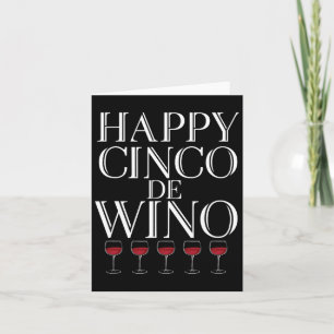 Happy Cinco De Wino - Funny Wine Lover D Shirt Karte