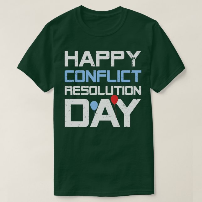 Happy Conflict Resolution Day T-Shirt (Design vorne)