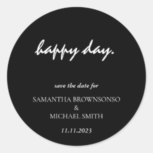 Happy Day Clean Black Modern Save the Date Runder Aufkleber