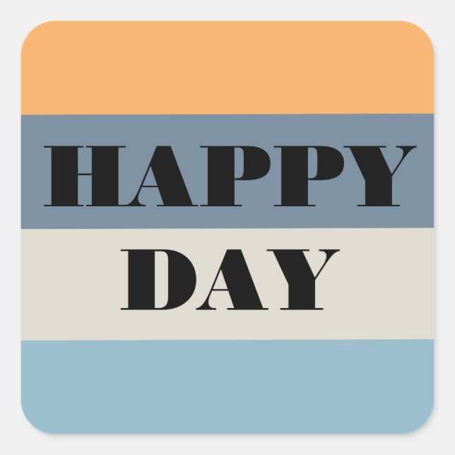 Happy Day Quadratischer Aufkleber (Vorderseite)