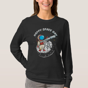 Happy Day Space Astronaut Moon Galaxy Universe Tel T-Shirt