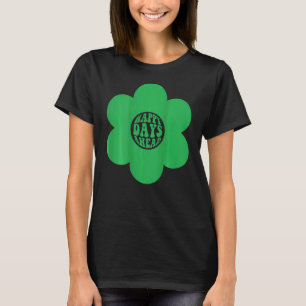 Happy Days Ahead Blume Ästhetik T-Shirt