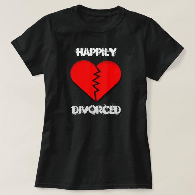 Happy Divorcé Funny T-Shirt (Design devant)