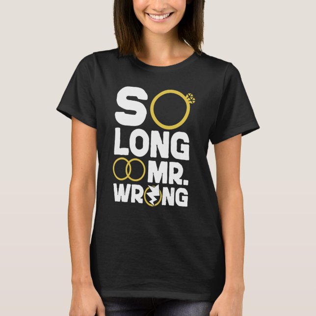 Happy Divorce Party So Long Mr  Wrong T-Shirt (Vorderseite)