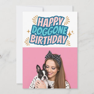 Happy Doggone Geburtstag Custom Foto Grußkarte Feiertagskarte