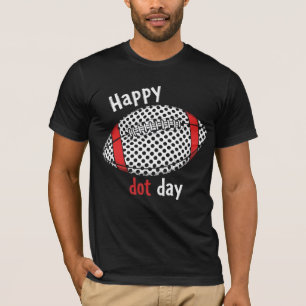 Happy Dot Day Football Polka macht Ihr Mark T-Shirt