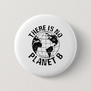 Happy Earth Day No Planet B Recycle Funny Science Button